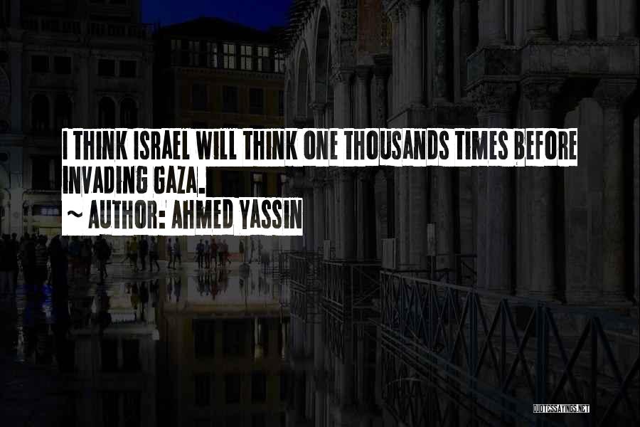 Gaza Israel Quotes By Ahmed Yassin