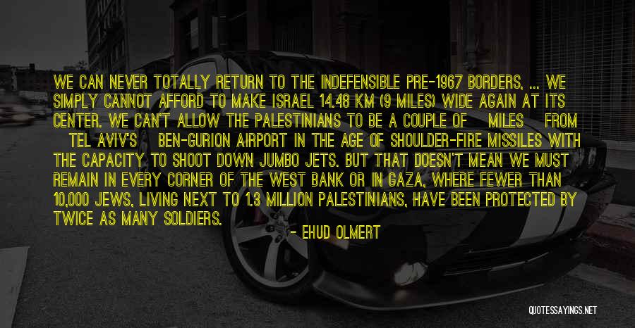 Gaza Israel Quotes By Ehud Olmert