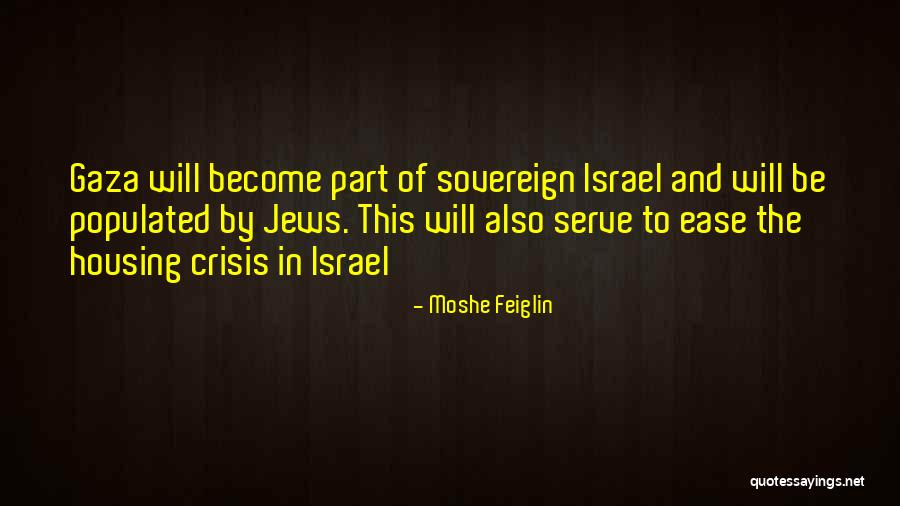 Gaza Israel Quotes By Moshe Feiglin Gaza Israel Quotes By Moshe Feiglin