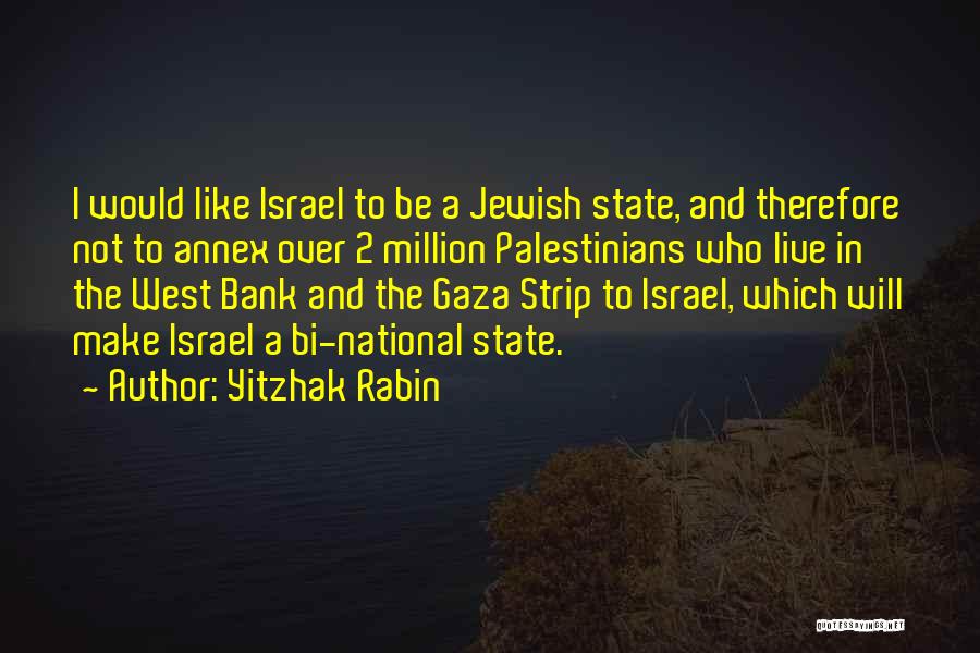 Gaza Israel Quotes By Yitzhak Rabin