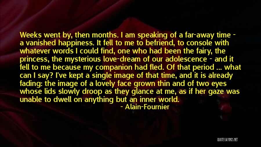 Gaze And Glance Quotes By Alain-Fournier Gaze And Glance Quotes By Alain-Fournier