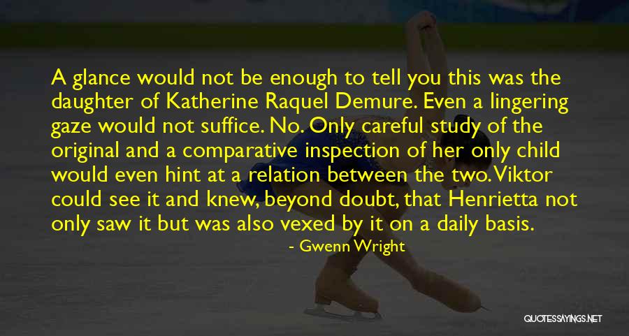 Gaze And Glance Quotes By Gwenn Wright Gaze And Glance Quotes By Gwenn Wright