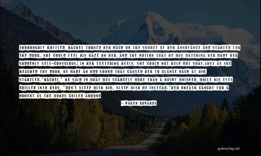 Gaze And Glance Quotes By Karen Robards Gaze And Glance Quotes By Karen Robards
