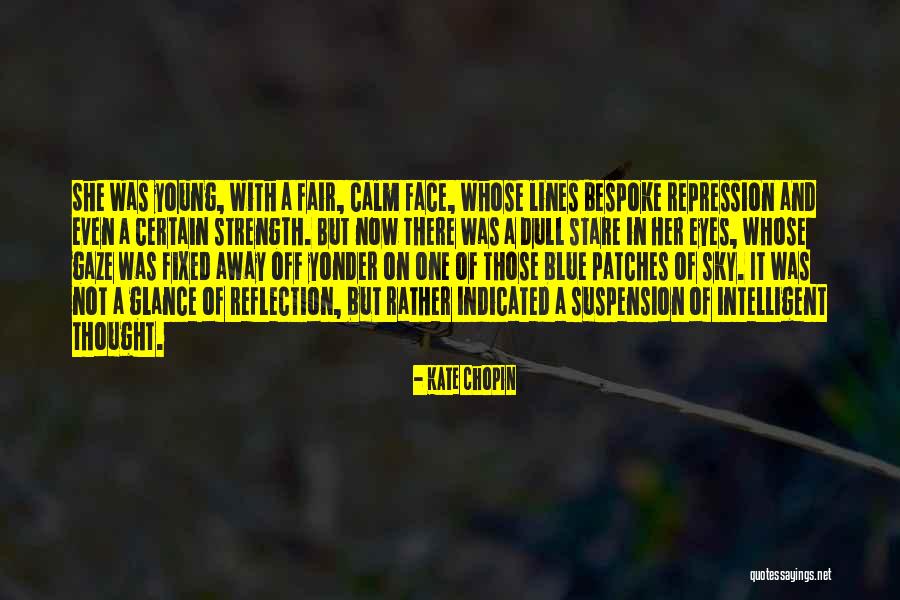 Gaze And Glance Quotes By Kate Chopin Gaze And Glance Quotes By Kate Chopin