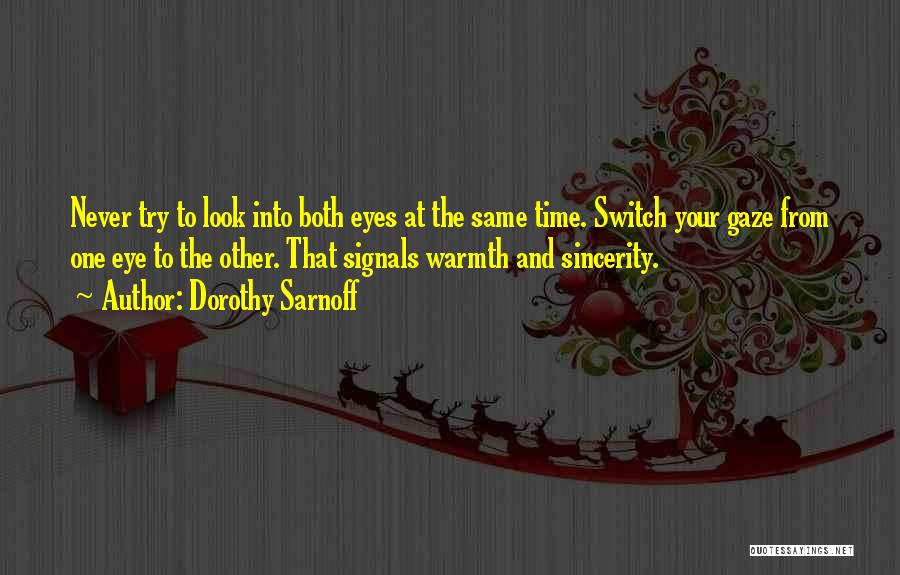 Gaze Into Your Eyes Quotes By Dorothy Sarnoff