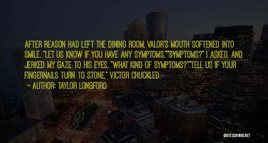 Gaze Into Your Eyes Quotes By Taylor Longford