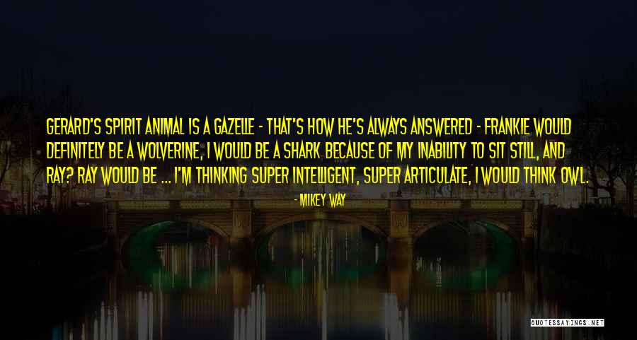 Gazelle Quotes By Mikey Way Gazelle Quotes By Mikey Way