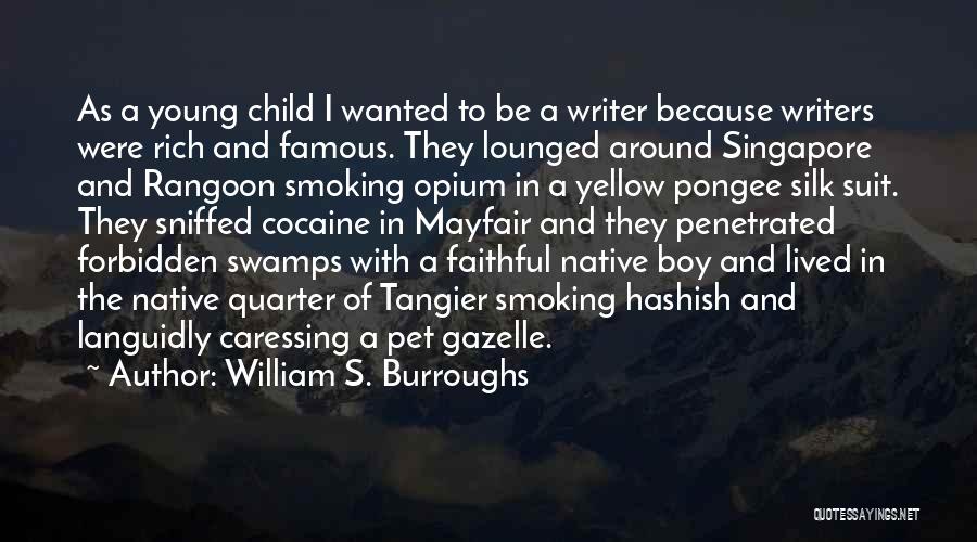 Gazelle Quotes By William S. Burroughs