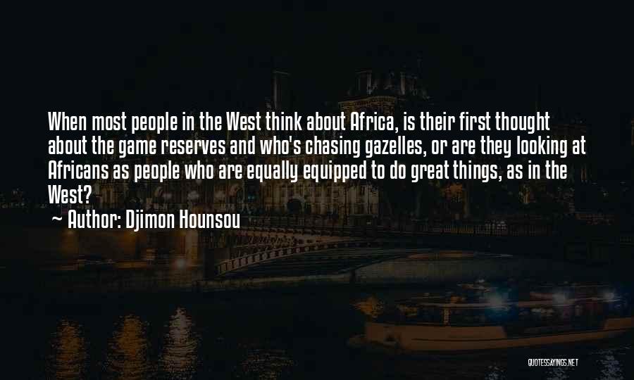 Gazelles Quotes By Djimon Hounsou