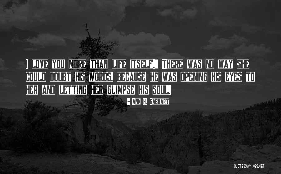 Gazeta Sot Quotes By Ann H. Gabhart Gazeta Sot Quotes By Ann H. Gabhart