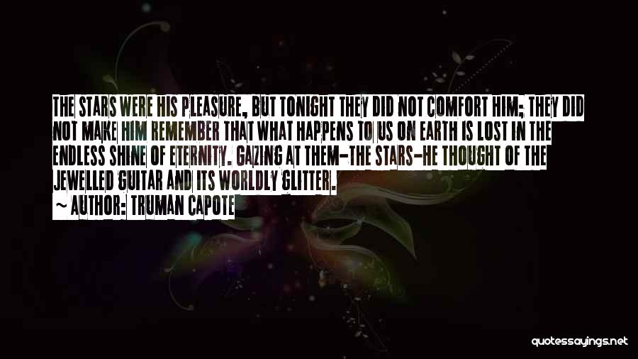 Gazing At The Stars Quotes By Truman Capote