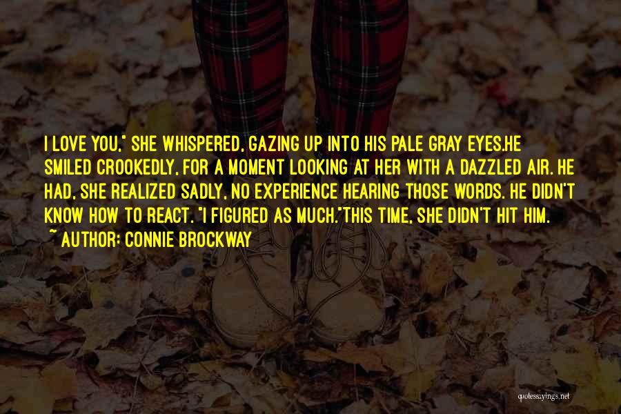 Gazing Into Each Other's Eyes Quotes By Connie Brockway