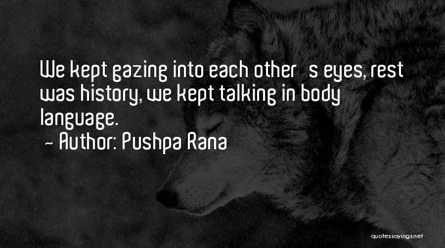 Gazing Into Each Other's Eyes Quotes By Pushpa Rana
