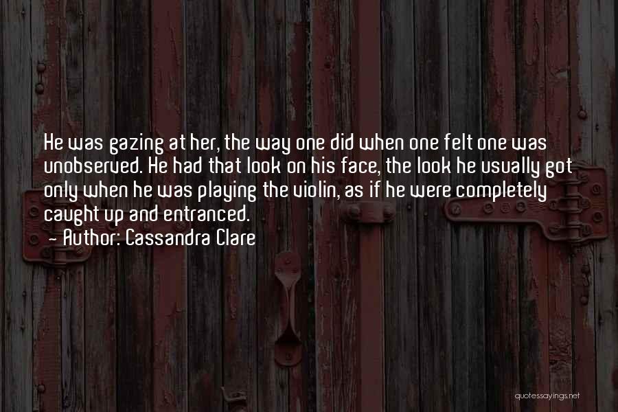 Gazing Quotes By Cassandra Clare