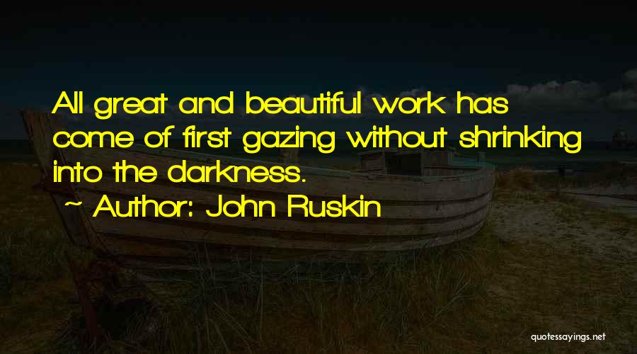 Gazing Quotes By John Ruskin