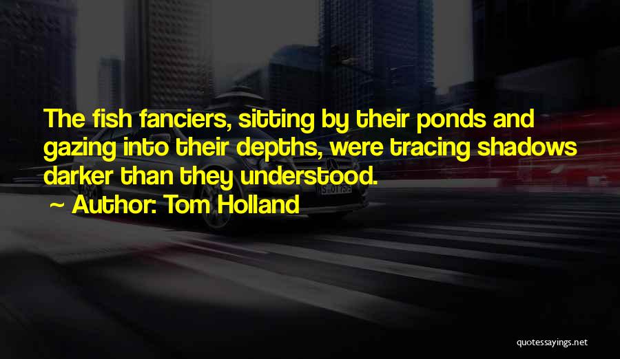 Gazing Quotes By Tom Holland