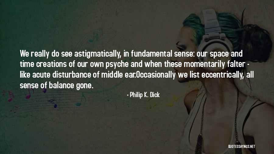 Gaziul Haque Quotes By Philip K. Dick Gaziul Haque Quotes By Philip K. Dick