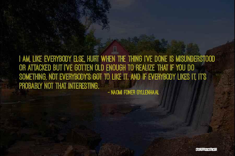 Gazmanovo Quotes By Naomi Foner Gyllenhaal Gazmanovo Quotes By Naomi Foner Gyllenhaal
