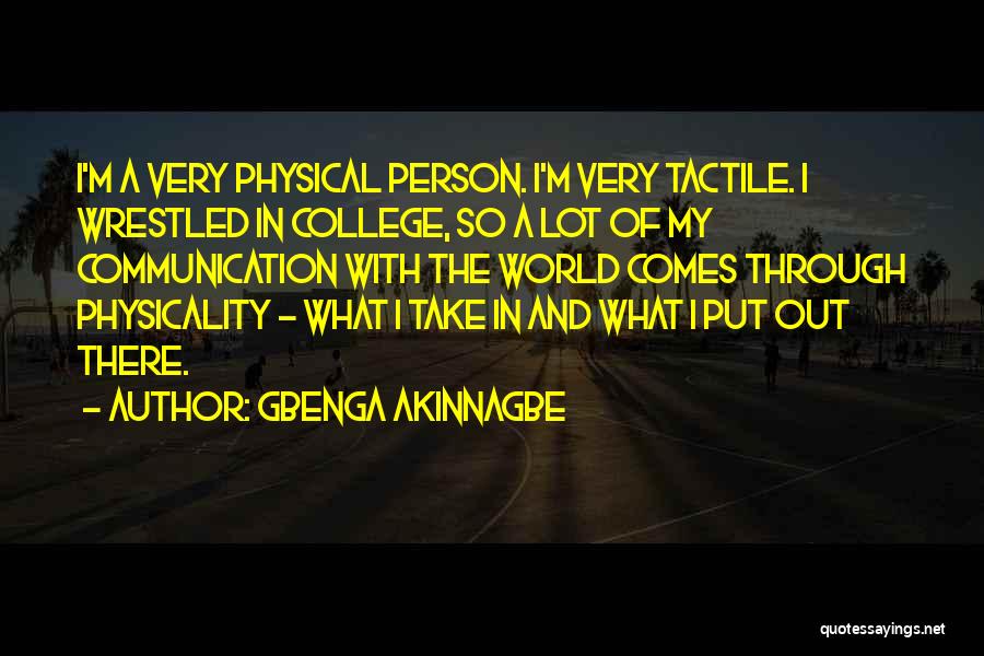 Gbenga Akinnagbe Quotes 518839