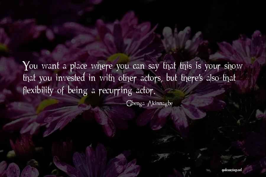 Gbenga Akinnagbe Quotes 918454 Gbenga Akinnagbe Quotes 918454