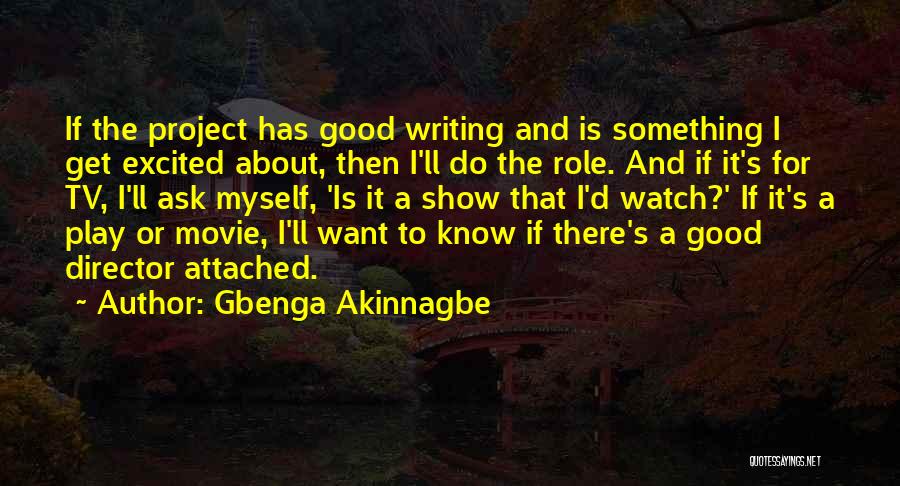 Gbenga Akinnagbe Quotes 927579