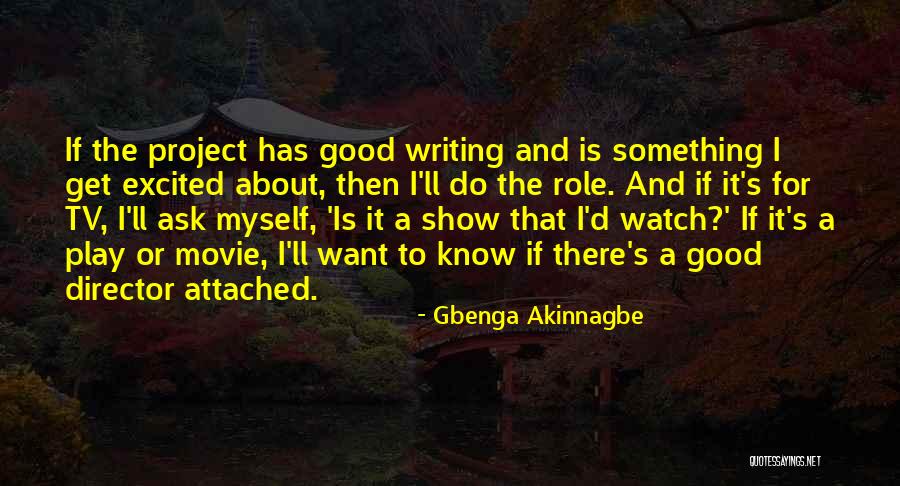 Gbenga Akinnagbe Quotes 927579