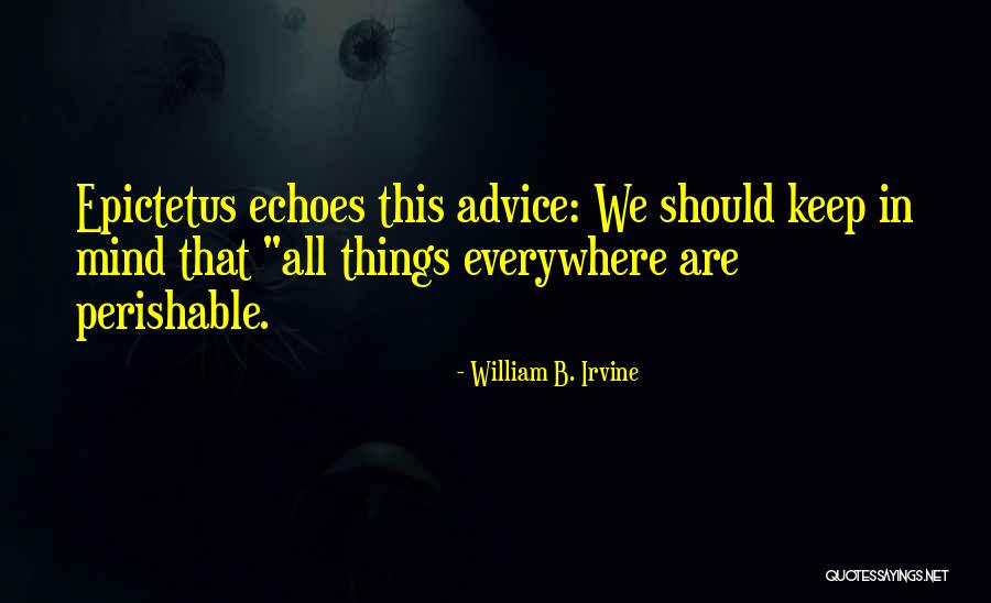 Gbf Quotes By William B. Irvine Gbf Quotes By William B. Irvine