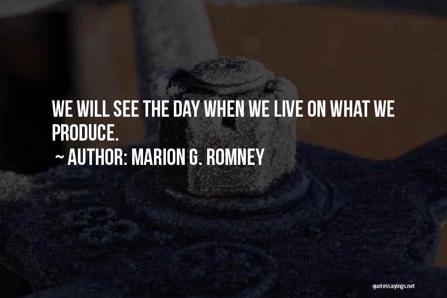 G'day Quotes By Marion G. Romney