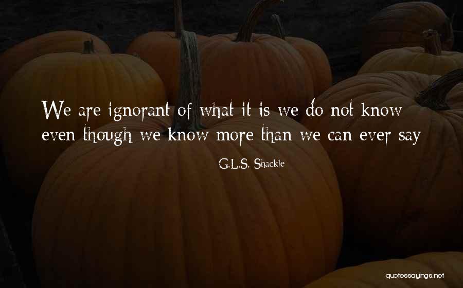Gdje Se Quotes By G.L.S. Shackle Gdje Se Quotes By G.L.S. Shackle