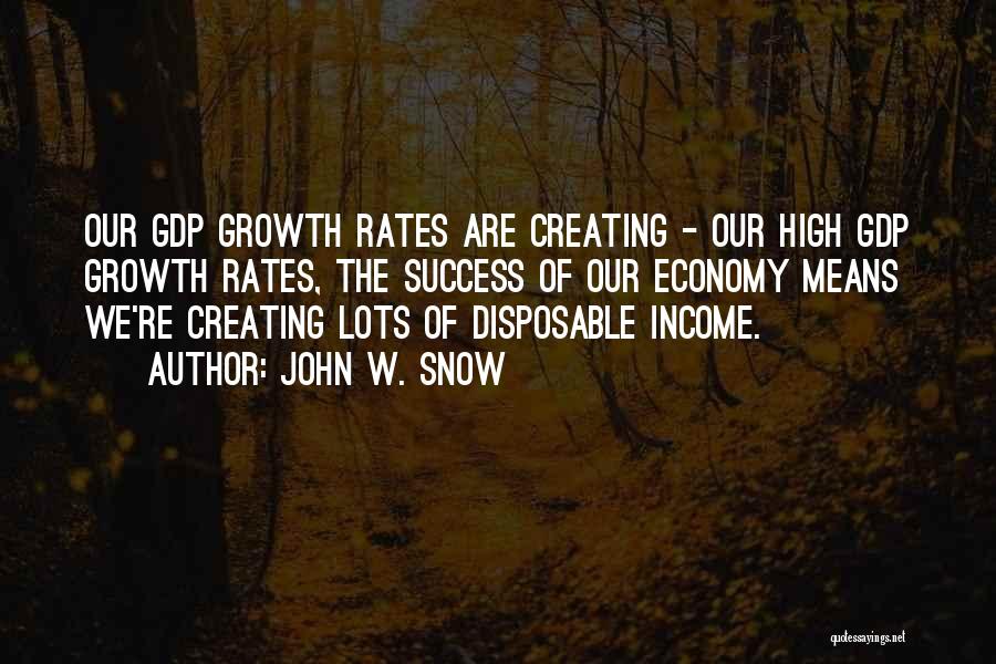 Gdp Growth Quotes By John W. Snow