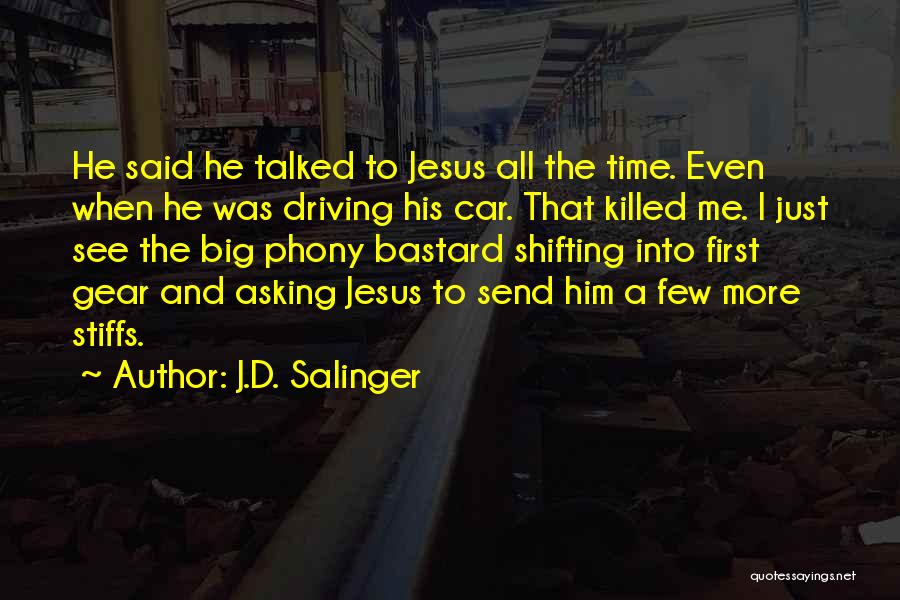 Gear Shifting Quotes By J.D. Salinger
