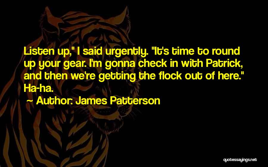 Gear Up Quotes By James Patterson