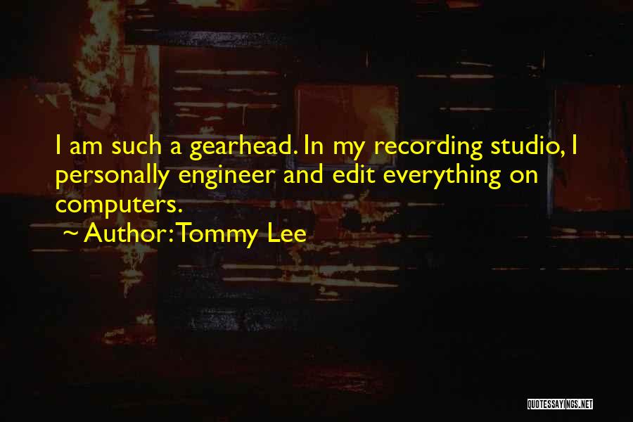 Gearhead Quotes By Tommy Lee