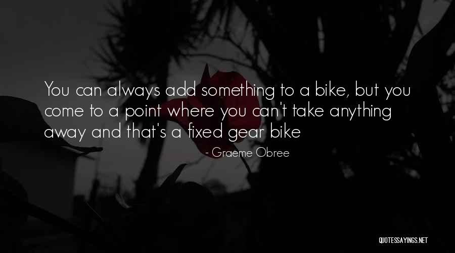Gears Going Quotes By Graeme Obree Gears Going Quotes By Graeme Obree