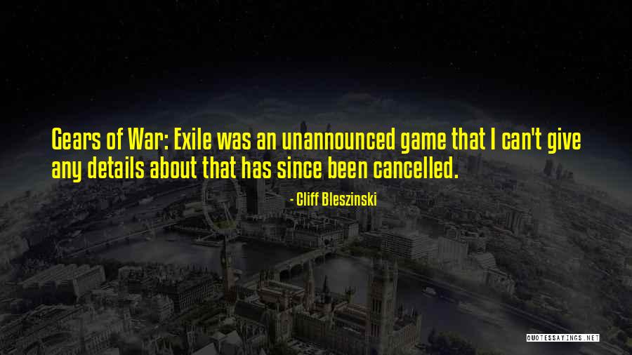 Gears Of War 3 Quotes By Cliff Bleszinski Gears Of War 3 Quotes By Cliff Bleszinski