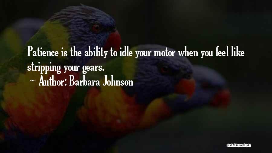 Gears Quotes By Barbara Johnson