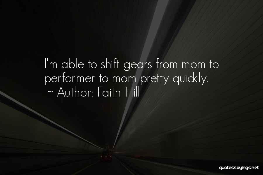 Gears Quotes By Faith Hill