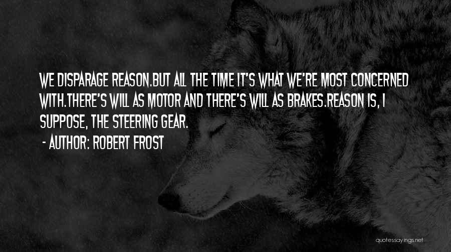 Gears Quotes By Robert Frost