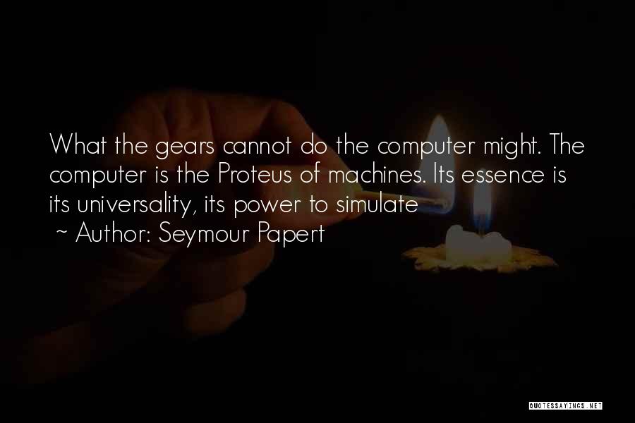 Gears Quotes By Seymour Papert