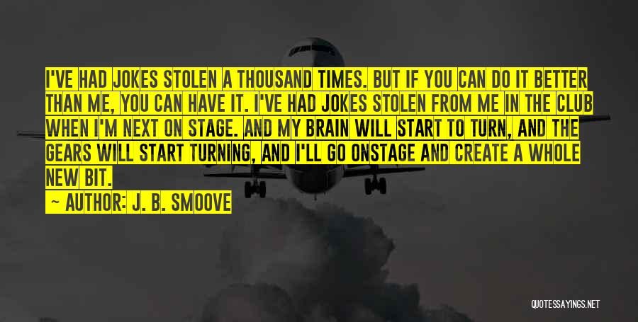 Gears Turning Quotes By J. B. Smoove