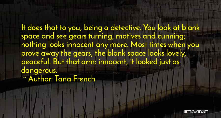 Gears Turning Quotes By Tana French