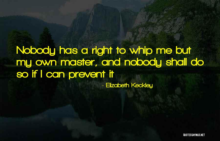 Gebahren Quotes By Elizabeth Keckley Gebahren Quotes By Elizabeth Keckley