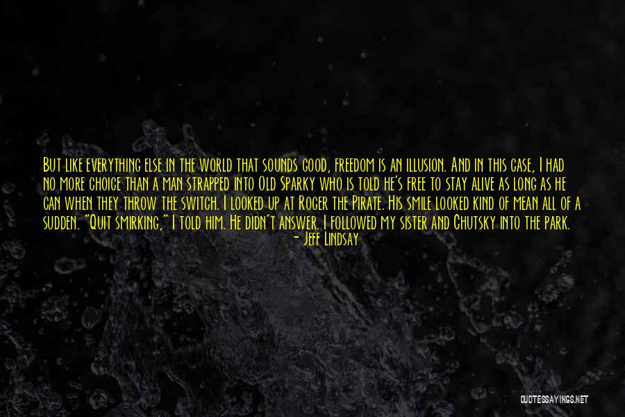 Gebakken Banaan Quotes By Jeff Lindsay Gebakken Banaan Quotes By Jeff Lindsay
