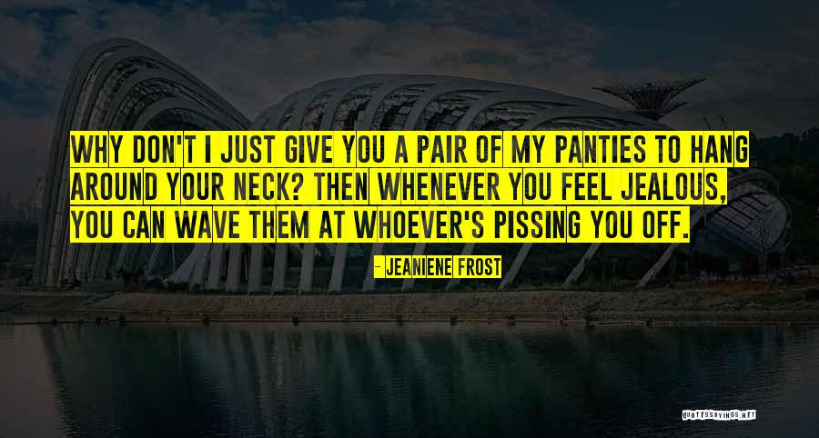 Gebrochener Spiegel Quotes By Jeaniene Frost Gebrochener Spiegel Quotes By Jeaniene Frost
