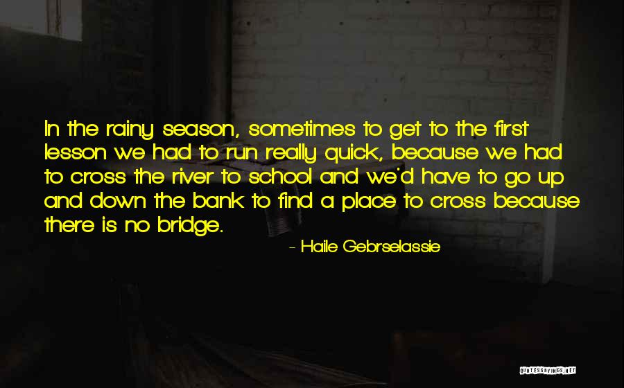 Gebrselassie Haile Quotes By Haile Gebrselassie Gebrselassie Haile Quotes By Haile Gebrselassie