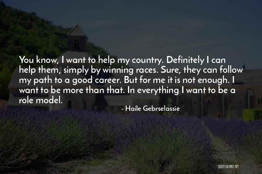 Gebrselassie Haile Quotes By Haile Gebrselassie Gebrselassie Haile Quotes By Haile Gebrselassie
