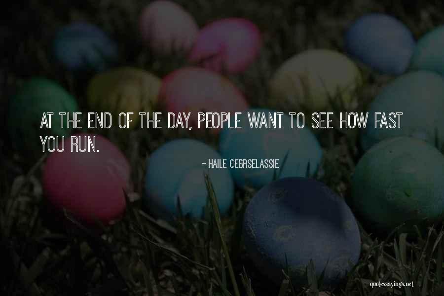Gebrselassie Haile Quotes By Haile Gebrselassie Gebrselassie Haile Quotes By Haile Gebrselassie