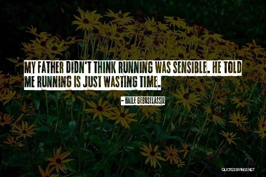 Gebrselassie Haile Quotes By Haile Gebrselassie Gebrselassie Haile Quotes By Haile Gebrselassie