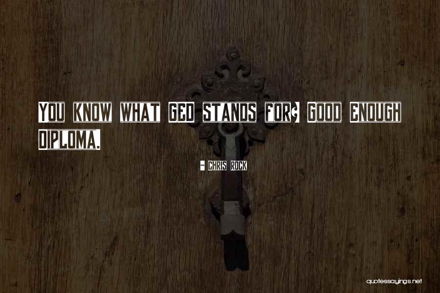 Ged Quotes By Chris Rock