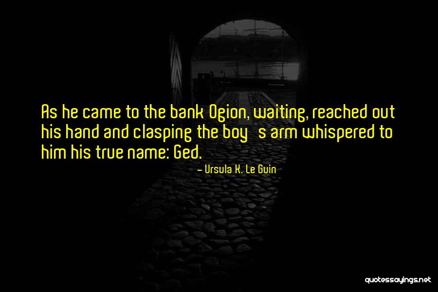 Ged Quotes By Ursula K. Le Guin Ged Quotes By Ursula K. Le Guin